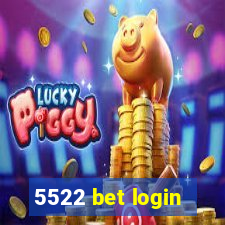 5522 bet login